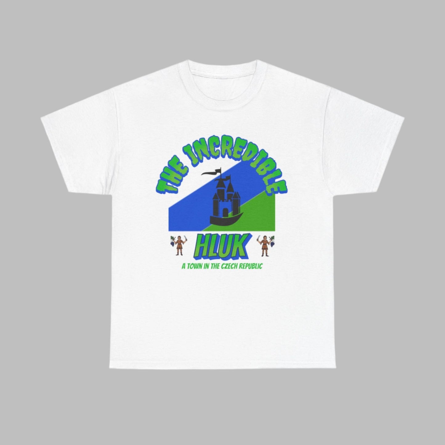 The Incredible Hluk, A Town In the Czech Republic T-Shirt