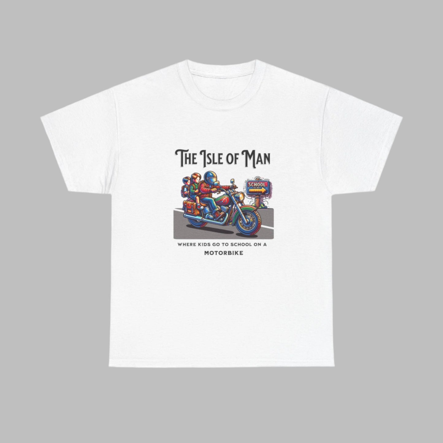 Isle of Man - Where Kids go to School on a Motorbike T-Shirt