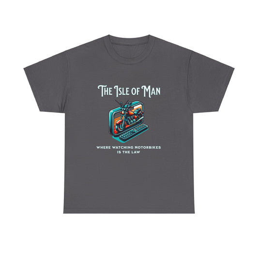 Isle of Man - Where watching Motorbikes is the Law T-Shirt