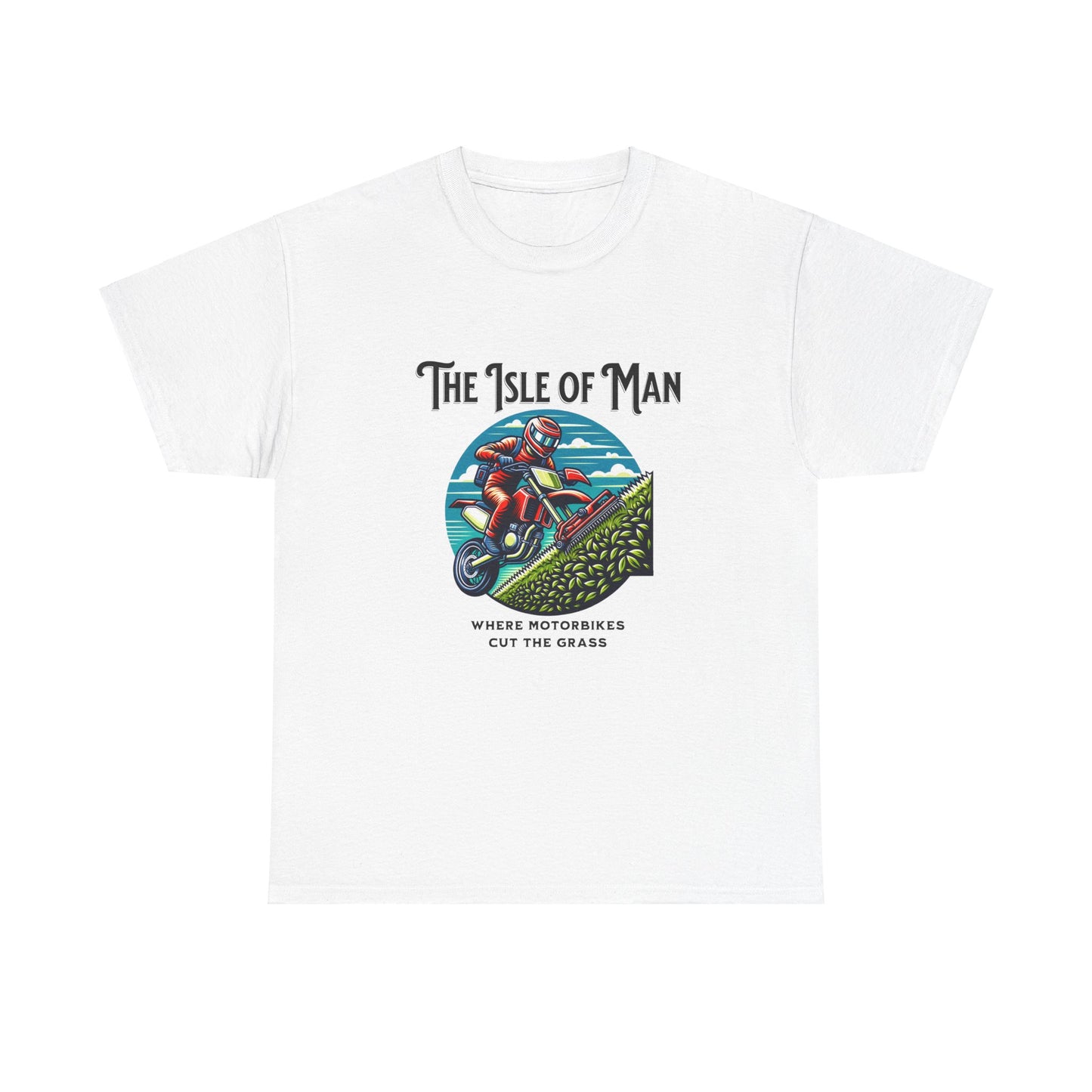 Isle of Man - Where Motorcycles Cut The Grass T-Shirt