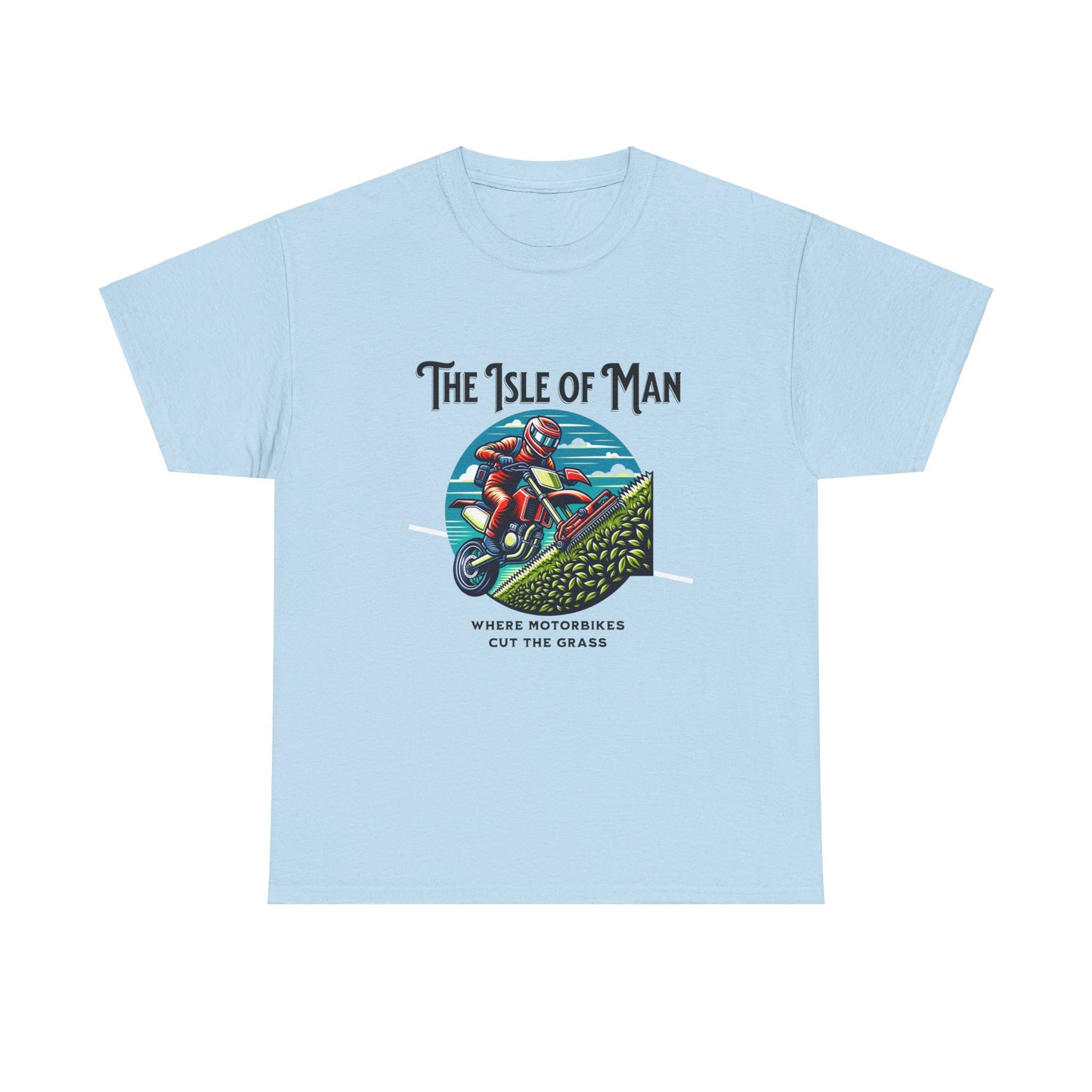 Isle of Man - Where Motorcycles Cut The Grass T-Shirt